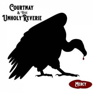  Courtnay & The Unholy Reverie - Mercy