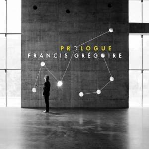  Francis Gregoire - Prologue