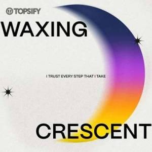  VA - Waxing Crescent: I trust every step that I take