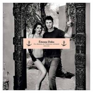 Etienne Daho - Les chansons de l'innocence retrouvee [Deluxe Remastered (2011-2016)]