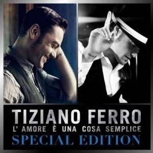  Tiziano Ferro - L'amore e una cosa semplice [Special Edition]