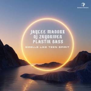  Jaycee Madoxx x DJ Zkydriver x Plastik Bass - Smells Like Teen Spirit