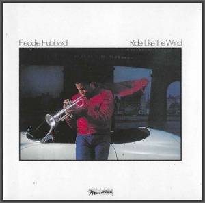  Freddie Hubbard - Ride Like The Wind