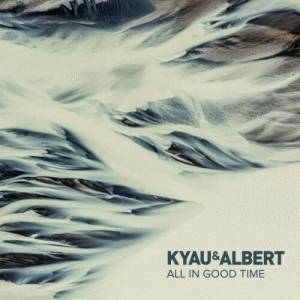  Kyau & Albert - All in Good Time