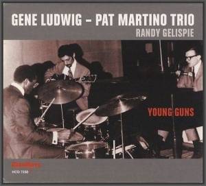  Gene Ludwig - Pat Martino Trio - Young Guns