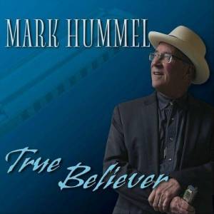  Mark Hummel - True Believer