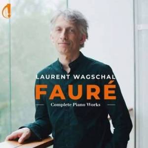  Laurent Wagschal - Gabriel Faure: Complete Piano Works