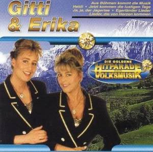  Gitti & Erika - Die Goldene Hitparade Der Volksmusik