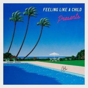  Presents - Feeling Like A Child