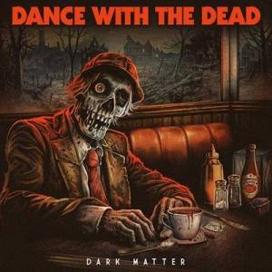  Dance With The Dead - Dark Matter