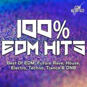  VA - 100% EDM Hits (Best of EDM, Future Rave, House, Electro, Techno, Trance & DNB)