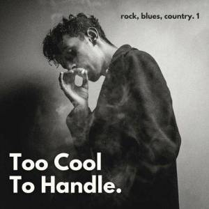  VA - Too Cool to Handle: Rock, Blues, & Country Edition (Vol. 1)