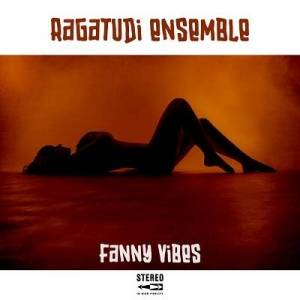  Ragatudi Ensemble - Fanny Vibes