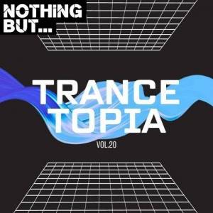  VA - Nothing But... Trancetopia Vol. 20