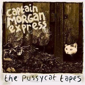 Captain Morgan Express - The Pussycat Tapes Captain Morgan Express - The Pussycat Tapes