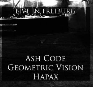  Ash Code, Geometric Vision, Hapax - Live In Freiburg