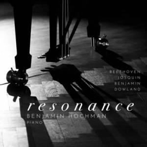  Benjamin Hochman - Resonance: Beethoven  Benjamin  Dowland  Josquin