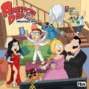  OST - American Dad! Cast - American Dad! Greatest Hits