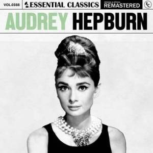  Audrey Hepburn - Essential Classics, Vol. 388: Audrey Hepburn [Remastered]