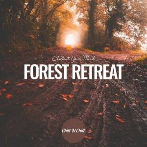  VA - Forest Retreat: Chillout Your Mind