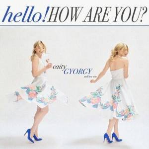  Caity Gyorgy - Hello! How Are You