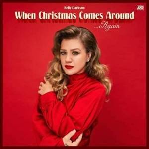  Kelly Clarkson - When Christmas Comes Around Again