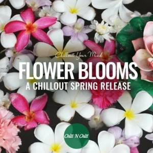  VA - Flower Blooms: Chillout Your Mind