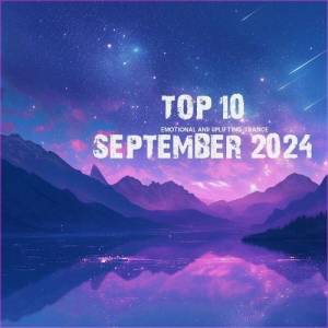  VA - Top 10 September 2024 Emotional and Uplifting Trance
