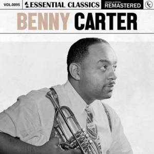  Benny Carter - Essential Classics, Vol. 95: Benny Carter [Remastered]