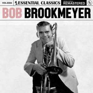  Bob Brookmeyer - Essential Classics, Vol. 384: Bob Brookmeyer [Remastered]