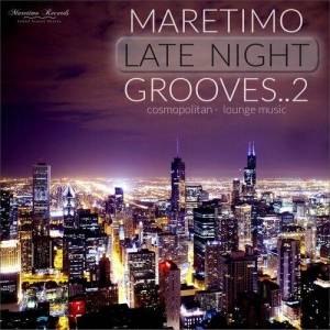  VA - Maretimo Late Night Grooves 2 [Cosmopolitan Lounge Music]