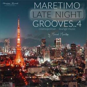  VA - Maretimo Late Night Grooves 4 [Cosmopolitan Lounge Music]