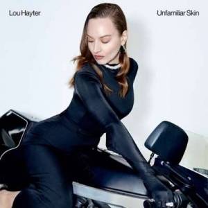  Lou Hayter - Unfamiliar Skin