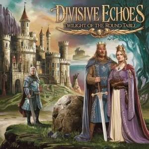  Divisive Echoes - Twilight Of The Round Table
