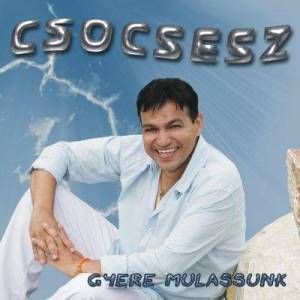  Csocsesz - Gyere Mulassunk