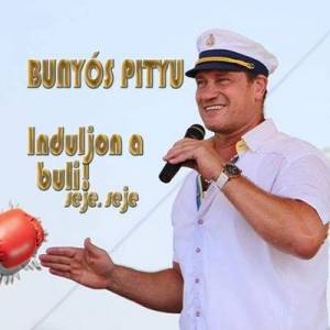  Bunyos Pityu - Induljon A Buli