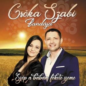  Csoka Szabi Bandaja - Szep A Babam Fekete Szeme