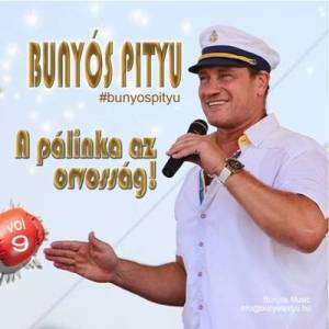  Bunyos Pityu - A Palinka Az Orvossag