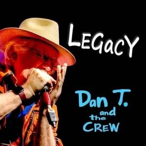  Dan T. and the Crew - LEGACY