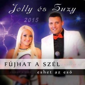  Jolly es Suzy - Fujhat A Szel, Eshet Az Es&#337;
