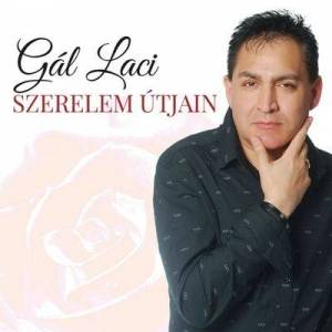  Gal Laci - Szerelem Utjain