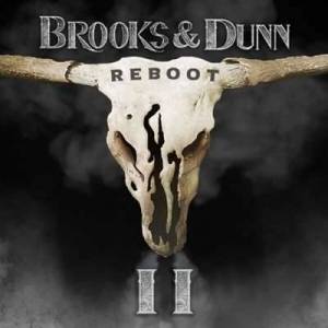  Brooks & Dunn - Reboot II