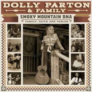  Dolly Parton & Family - Smoky Mountain DNA: Family, Faith and Fables