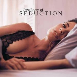  Jazz Romantica, Sexual Music Collection - Jazz Room of Seduction