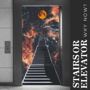  Stairs Or Elevator - Why Now?