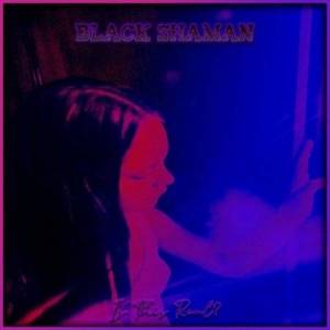  Black Shaman - Is This Real?