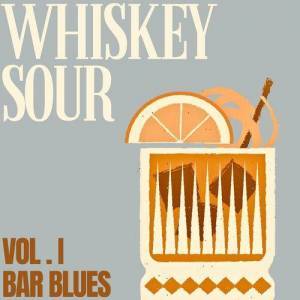  VA - Whiskey Sour: Bar Blues, Vol. 1