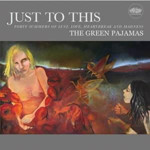  The Green Pajamas - Just To This