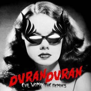  Duran Duran - Evil Woman