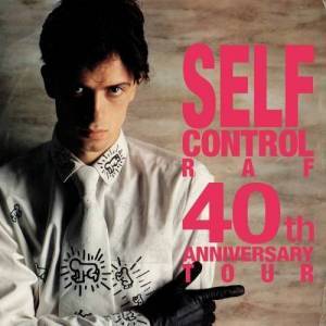  RAF - Self Control - 40th Anniversary Tour